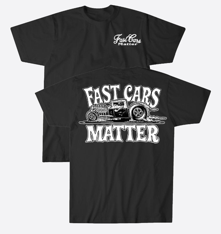 Fast Cars Matter T-Shirt