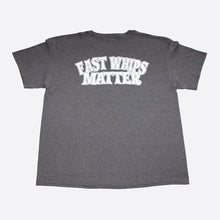 Load image into Gallery viewer, Fast Whips Matter T-Shirt
